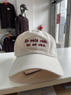 GORRA “EN ESTA VIDA, NO EN OTRA”